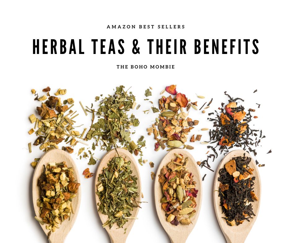 HERBAL TEAS AND THEIR BENEFITS The Boho Mombie
